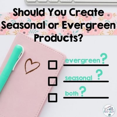 Should You Create Seasonal Products or Evergreen ?