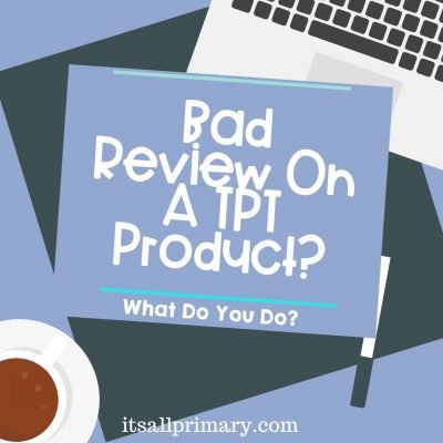 What To Do When You Receive A Bad Review (TPT Store)