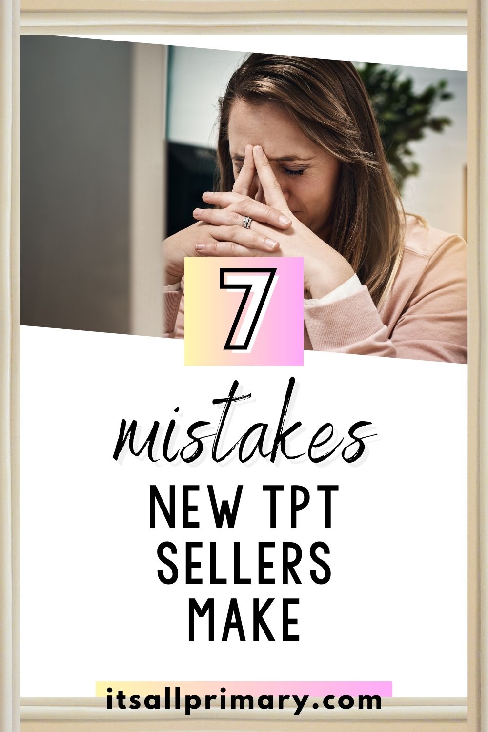 Mistakes Most New Tpt Sellers Make It S All Primary