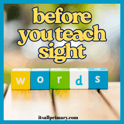 What To Do Before You Teach Sight Words